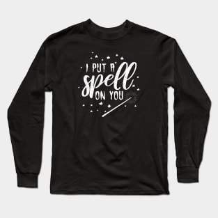 I put a spell on you Long Sleeve T-Shirt